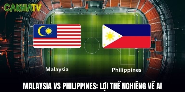 Đánh Giá Malaysia Vs Philippines: Lợi Thế Nghiêng Về Ai